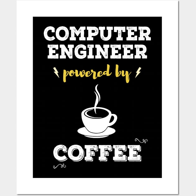 Powered by coffee - Computer engineer Wall Art by Parisa